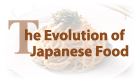 The Evolution of Japanese Food